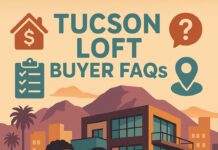 Tucson Loft Buyer FAQ – Expert Real Estate Advice by Tony Ray Baker